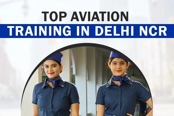 Top Aviation Training in Delhi